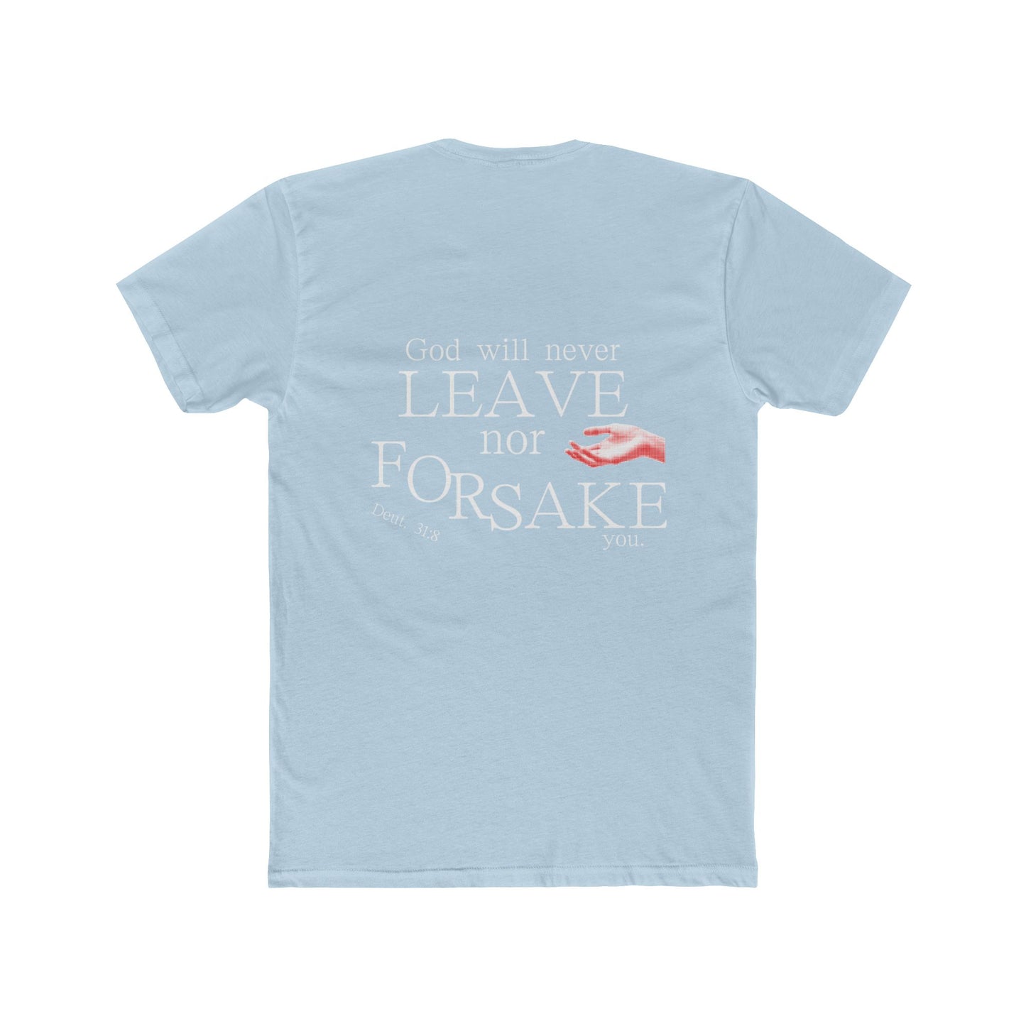 God Will Never Leave You - T-Shirt