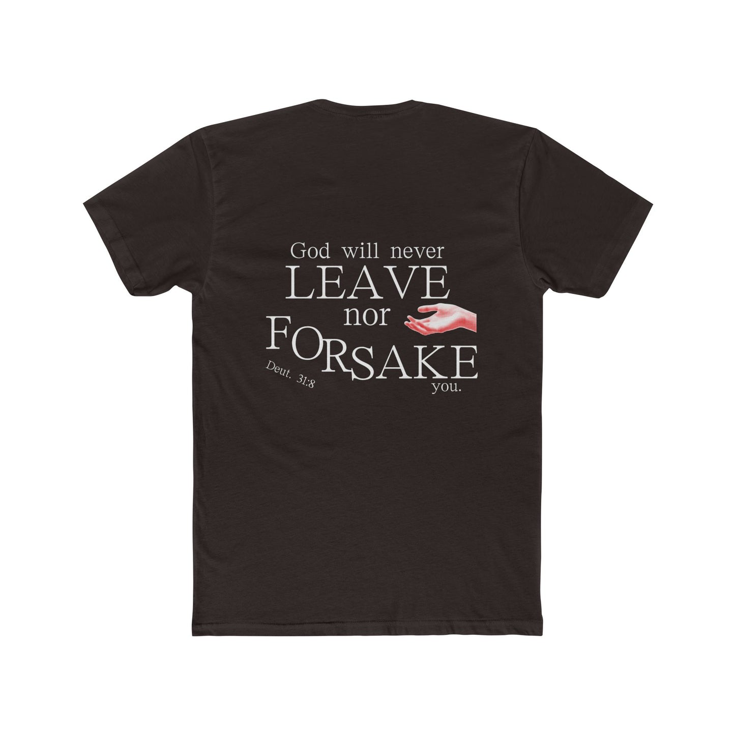 God Will Never Leave You - T-Shirt